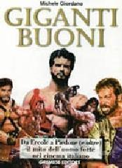 Giganti buoni – Da Ercole a Piedone (e oltre) il mito dell’uomo forte nel cinema italiano